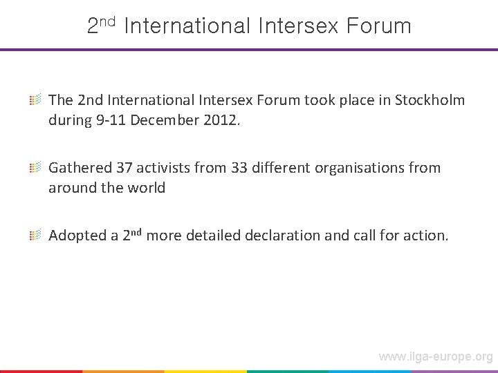 2 nd International Intersex Forum The 2 nd International Intersex Forum took place in