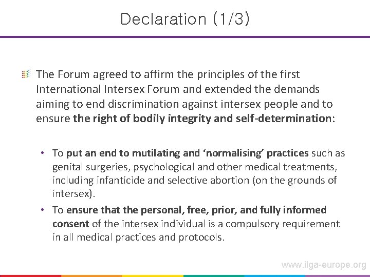 Declaration (1/3) The Forum agreed to affirm the principles of the first International Intersex