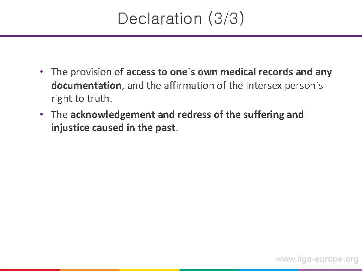 Declaration (3/3) • The provision of access to one`s own medical records and any