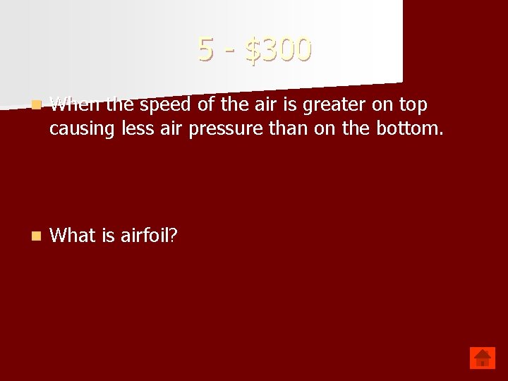 5 - $300 n When the speed of the air is greater on top