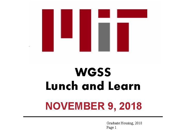 WGSS Lunch and Learn NOVEMBER 9, 2018 Graduate Housing, 2018 Page 1 
