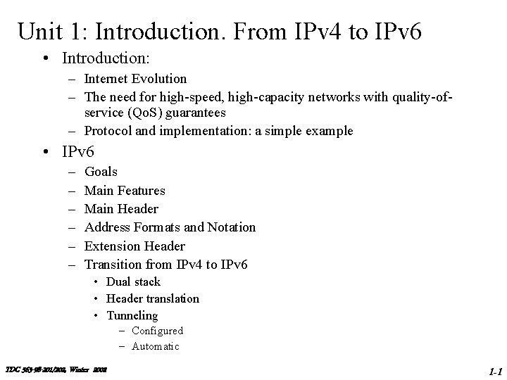 Unit 1: Introduction. From IPv 4 to IPv 6 • Introduction: – Internet Evolution