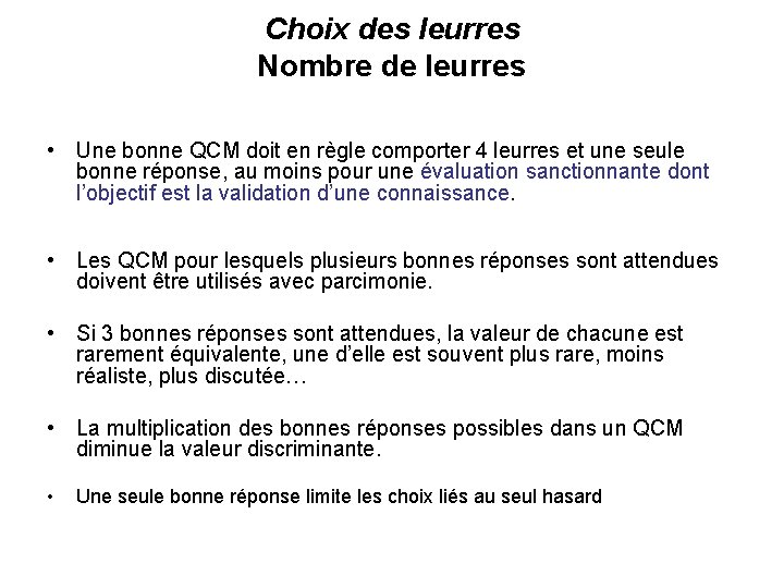 Choix des leurres Nombre de leurres • Une bonne QCM doit en règle comporter