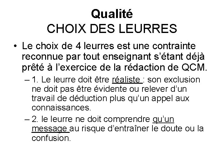 Qualité CHOIX DES LEURRES • Le choix de 4 leurres est une contrainte reconnue Qualité CHOIX DES LEURRES • Le choix de 4 leurres est une contrainte reconnue