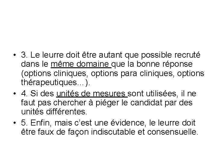  • 3. Le leurre doit être autant que possible recruté dans le même