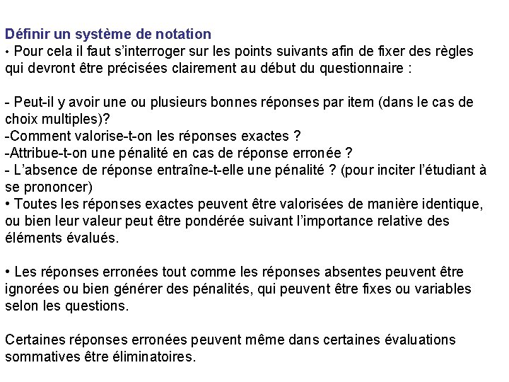 Définir un système de notation • Pour cela il faut s’interroger sur les points