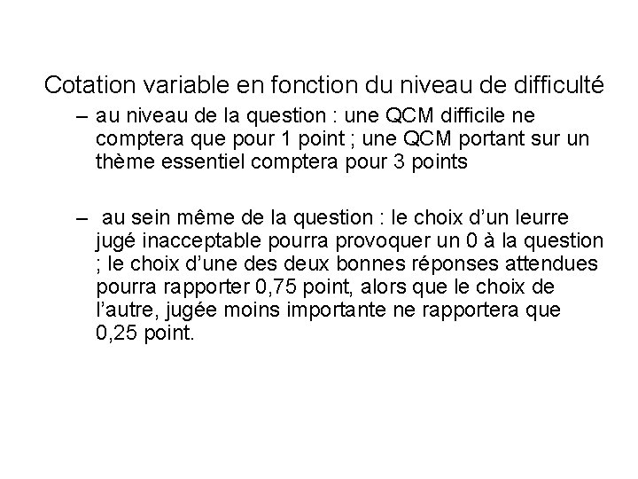 Cotation variable en fonction du niveau de difficulté – au niveau de la question