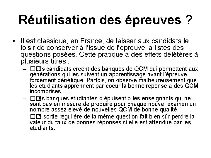 Réutilisation des épreuves ? • Il est classique, en France, de laisser aux candidats