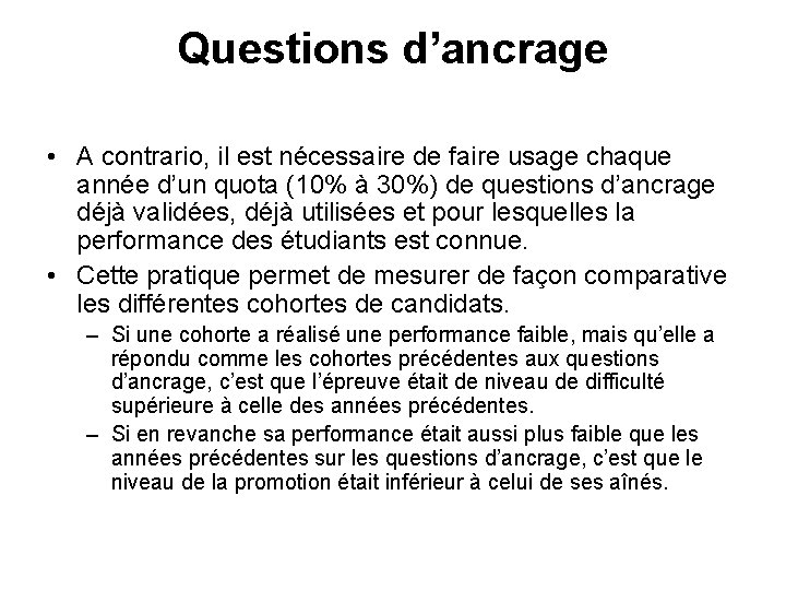 Questions d’ancrage • A contrario, il est nécessaire de faire usage chaque année d’un