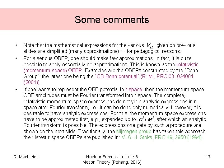 Some comments • • • Note that the mathematical expressions for the various given