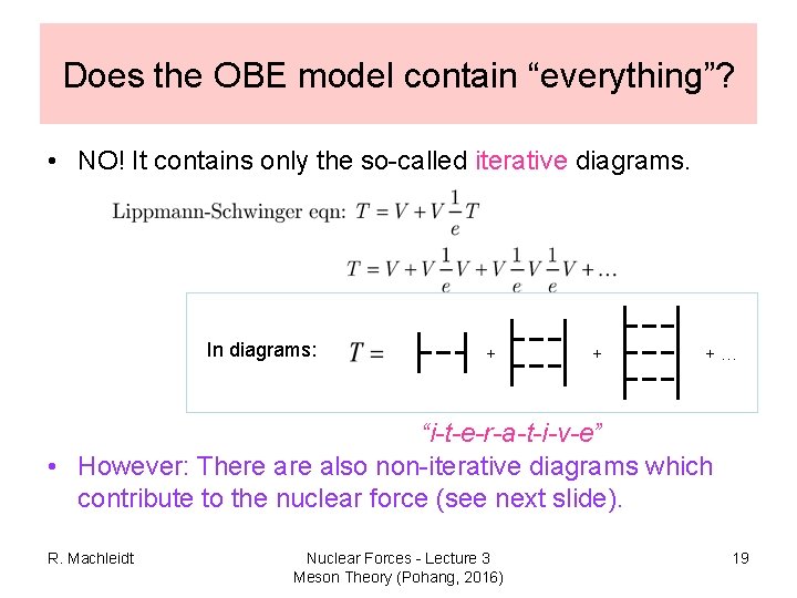 Does the OBE model contain “everything”? • NO! It contains only the so-called iterative