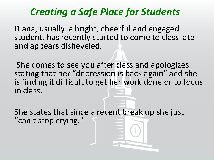 Creating a Safe Place for Students Diana, usually a bright, cheerful and engaged student,