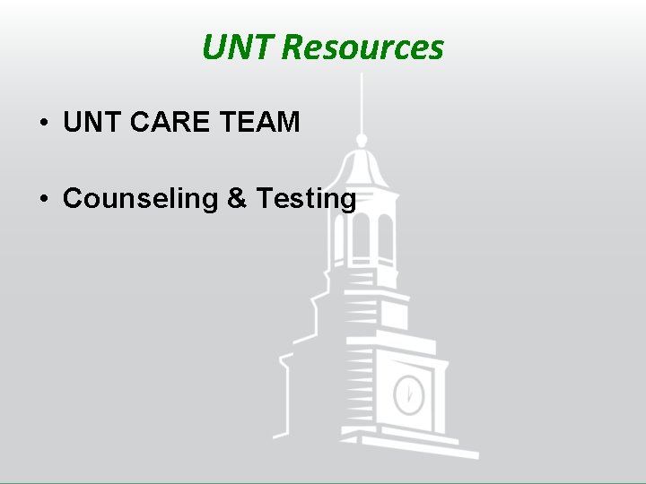 UNT Resources • UNT CARE TEAM • Counseling & Testing 