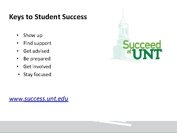 Succeed Keys to Student Success at UNT Keys to Student Success • • Show