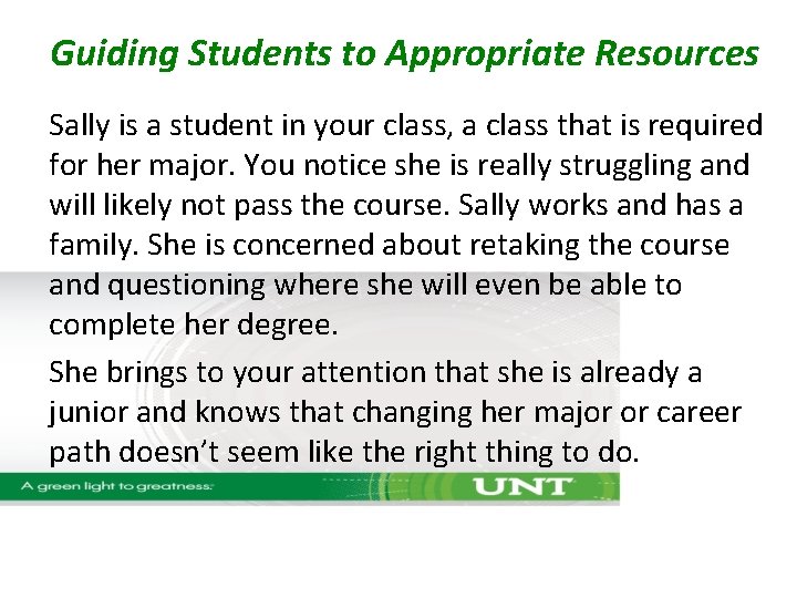 Guiding Students to Appropriate Resources Sally is a student in your class, a class