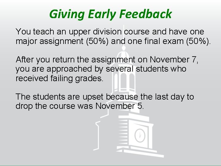 Giving Early Feedback You teach an upper division course and have one major assignment