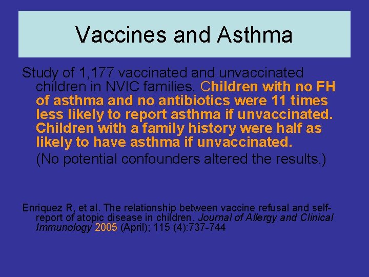Vaccines and Asthma Study of 1, 177 vaccinated and unvaccinated children in NVIC families. Vaccines and Asthma Study of 1, 177 vaccinated and unvaccinated children in NVIC families.