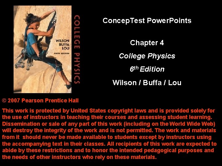 Concep. Test Power. Points Chapter 4 College Physics 6 th Edition Wilson / Buffa