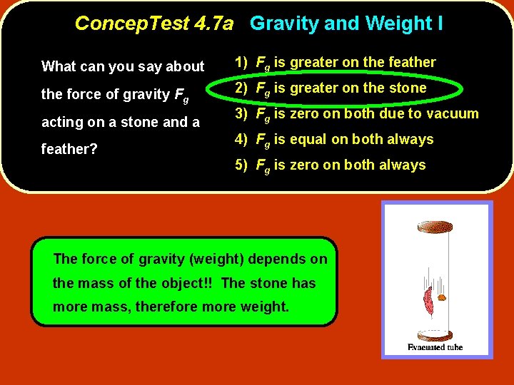 Concep. Test 4. 7 a Gravity and Weight I What can you say about