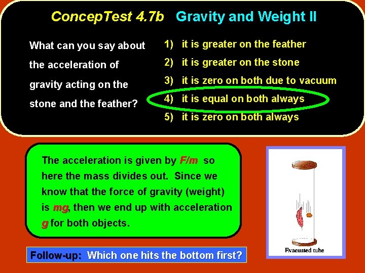 Concep. Test 4. 7 b Gravity and Weight II What can you say about