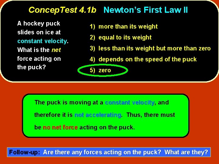 Concep. Test 4. 1 b Newton’s First Law II A hockey puck slides on