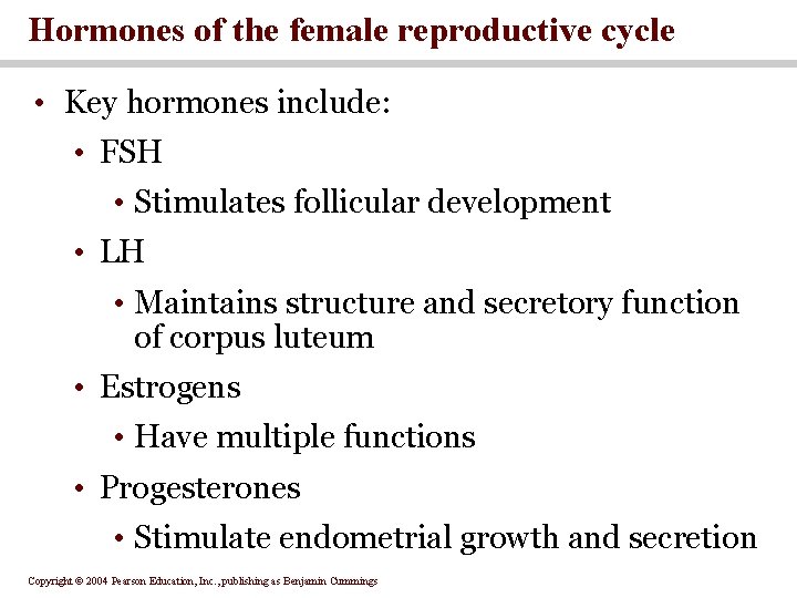 Hormones of the female reproductive cycle • Key hormones include: • FSH • Stimulates Hormones of the female reproductive cycle • Key hormones include: • FSH • Stimulates