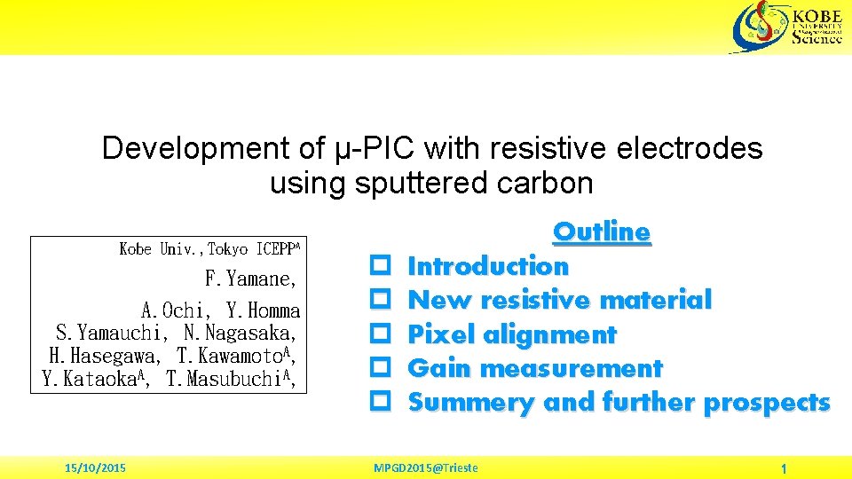 Development of μ-PIC with resistive electrodes using sputtered carbon Kobe Univ. , Tokyo ICEPPA