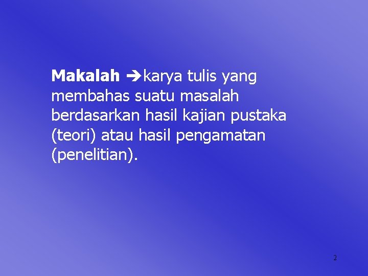 Makalah karya tulis yang membahas suatu masalah berdasarkan hasil kajian pustaka (teori) atau hasil