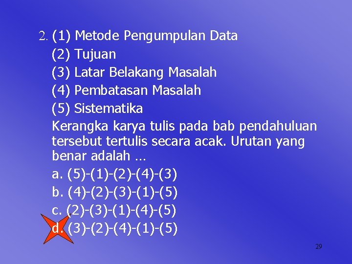 2. (1) Metode Pengumpulan Data (2) Tujuan (3) Latar Belakang Masalah (4) Pembatasan Masalah