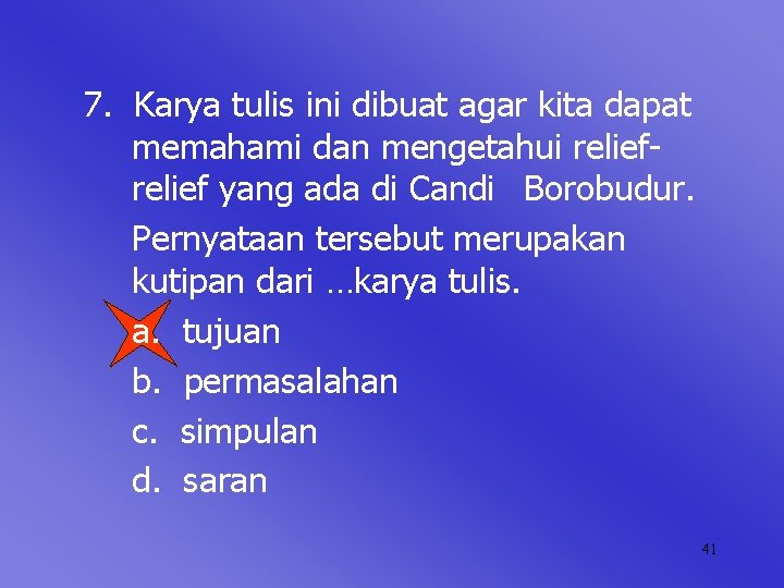 7. Karya tulis ini dibuat agar kita dapat memahami dan mengetahui relief yang ada