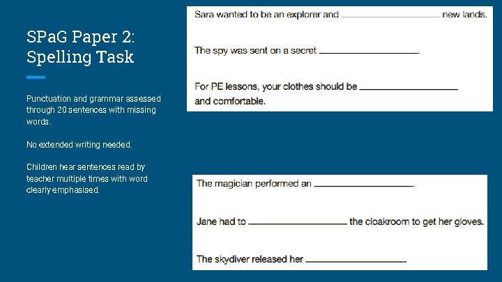 SPa. G Paper 2: Spelling Task Punctuation and grammar assessed through 20 sentences with