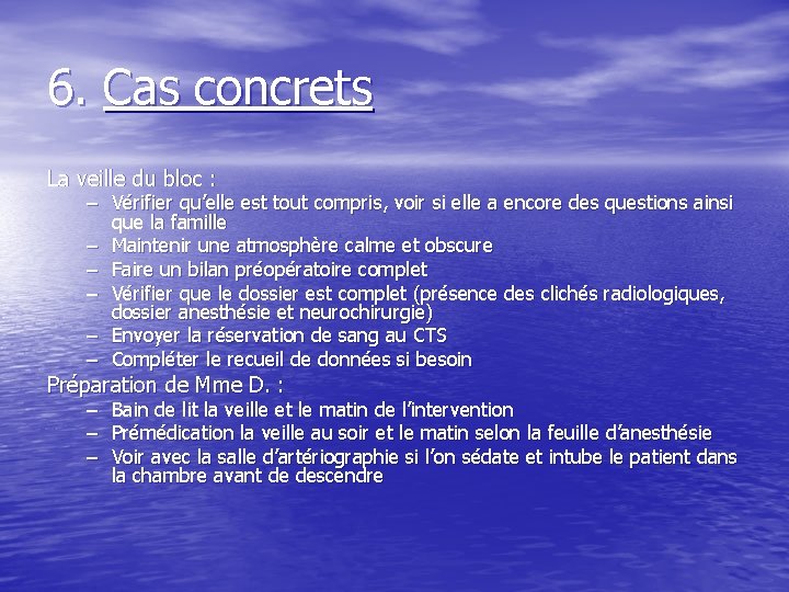 6. Cas concrets La veille du bloc : – Vérifier qu’elle est tout compris,