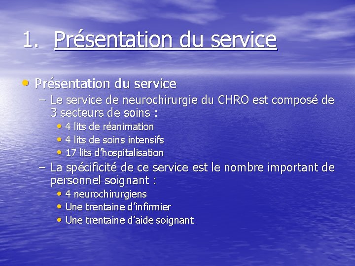1. Présentation du service • Présentation du service – Le service de neurochirurgie du
