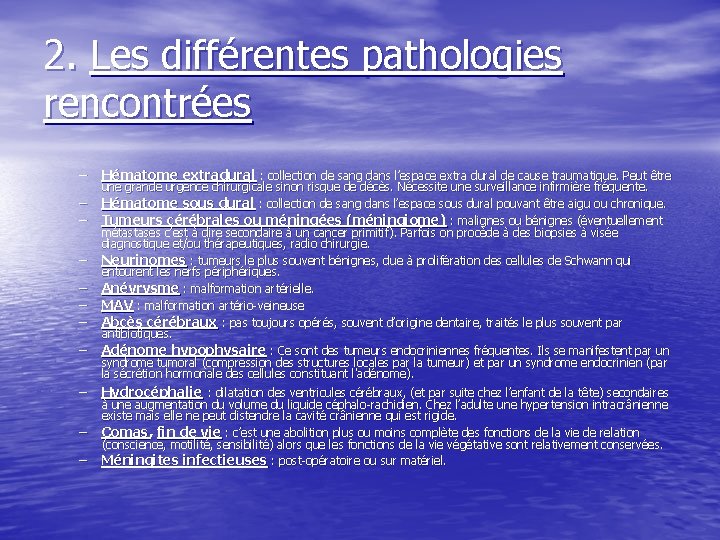 2. Les différentes pathologies rencontrées – Hématome extradural : collection de sang dans l’espace