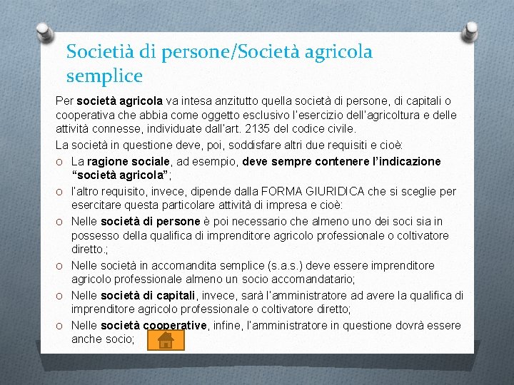 Societià di persone/Società agricola semplice Per società agricola va intesa anzitutto quella società di