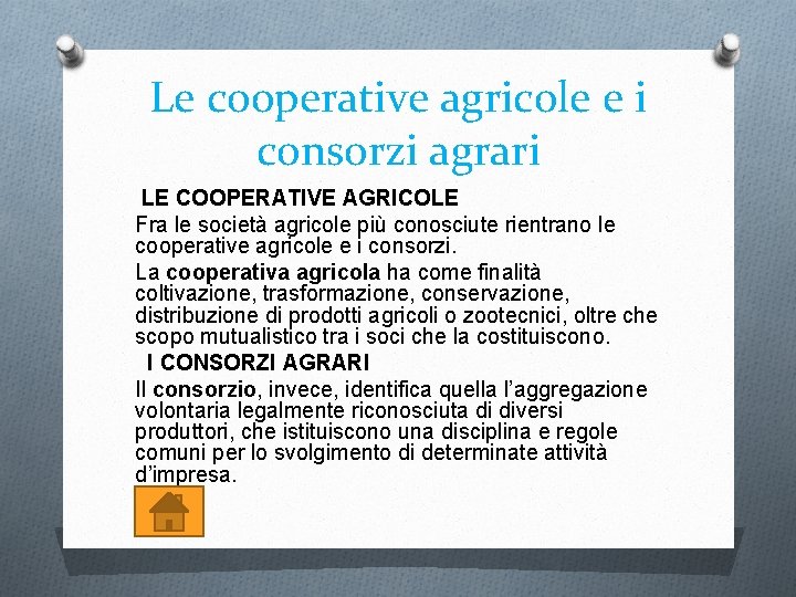 Le cooperative agricole e i consorzi agrari LE COOPERATIVE AGRICOLE Fra le società agricole