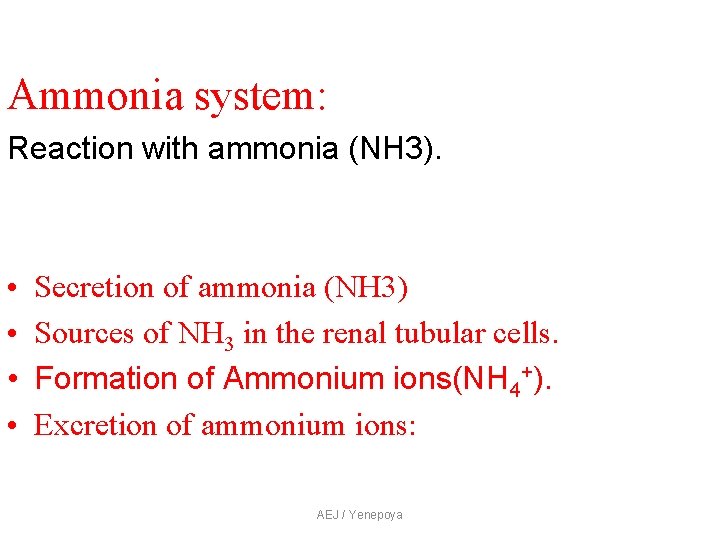 Ammonia system: Reaction with ammonia (NH 3). • • Secretion of ammonia (NH 3) Ammonia system: Reaction with ammonia (NH 3). • • Secretion of ammonia (NH 3)