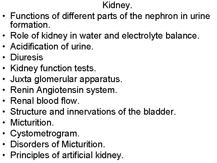 • • • • Kidney. Functions of different parts of the nephron in • • • • Kidney. Functions of different parts of the nephron in