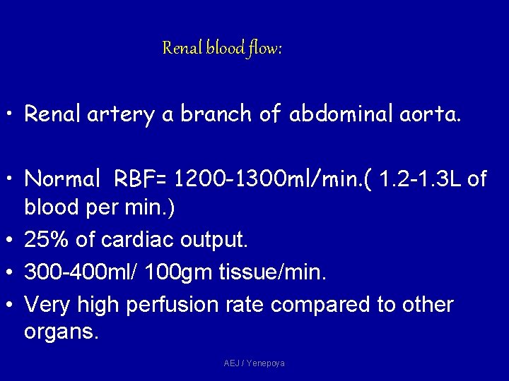 Renal blood flow: • Renal artery a branch of abdominal aorta. • Normal RBF= Renal blood flow: • Renal artery a branch of abdominal aorta. • Normal RBF=