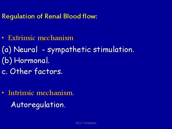 Regulation of Renal Blood flow: • Extrinsic mechanism (a) Neural - sympathetic stimulation. (b) Regulation of Renal Blood flow: • Extrinsic mechanism (a) Neural - sympathetic stimulation. (b)