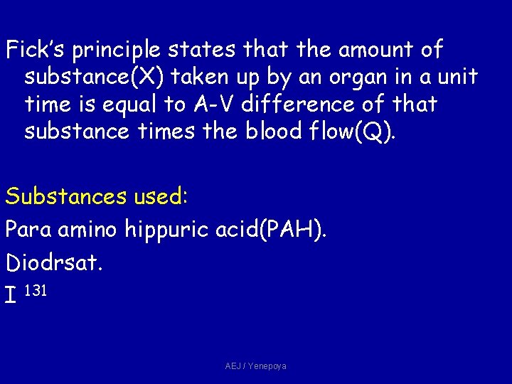 Fick’s principle states that the amount of substance(X) taken up by an organ in Fick’s principle states that the amount of substance(X) taken up by an organ in