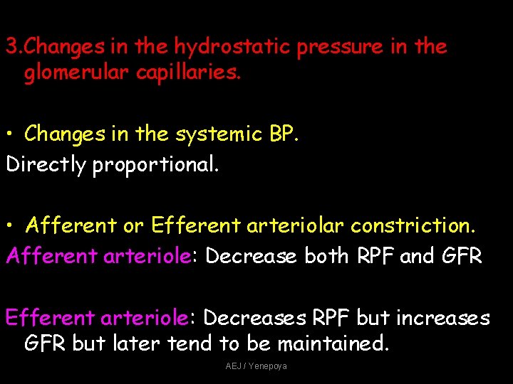 3. Changes in the hydrostatic pressure in the glomerular capillaries. • Changes in the 3. Changes in the hydrostatic pressure in the glomerular capillaries. • Changes in the