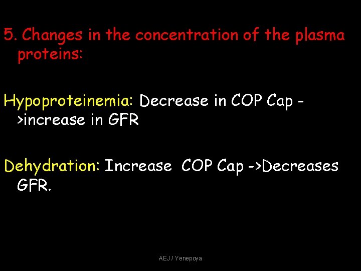 5. Changes in the concentration of the plasma proteins: Hypoproteinemia: Decrease in COP Cap 5. Changes in the concentration of the plasma proteins: Hypoproteinemia: Decrease in COP Cap