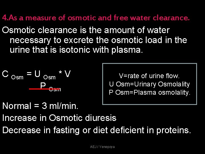 4. As a measure of osmotic and free water clearance. Osmotic clearance is the 4. As a measure of osmotic and free water clearance. Osmotic clearance is the