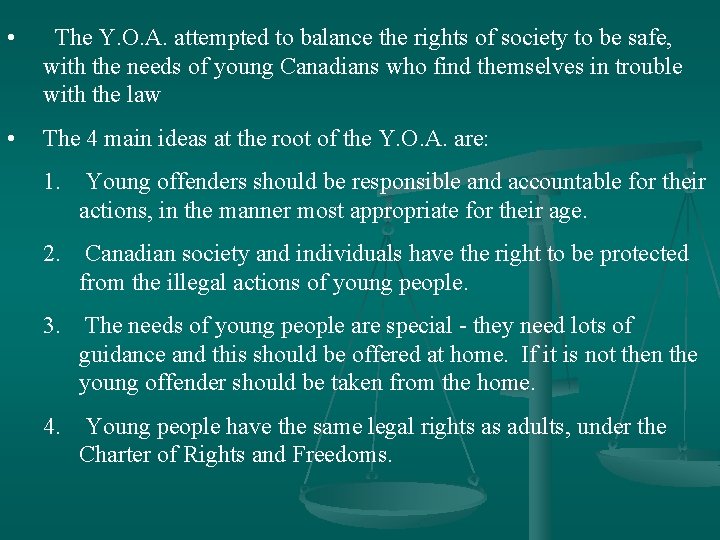  • The Y. O. A. attempted to balance the rights of society to