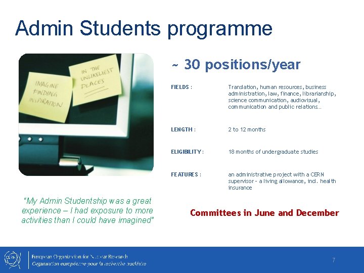 Admin Students programme ~ 30 positions/year “My Admin Studentship was a great experience –