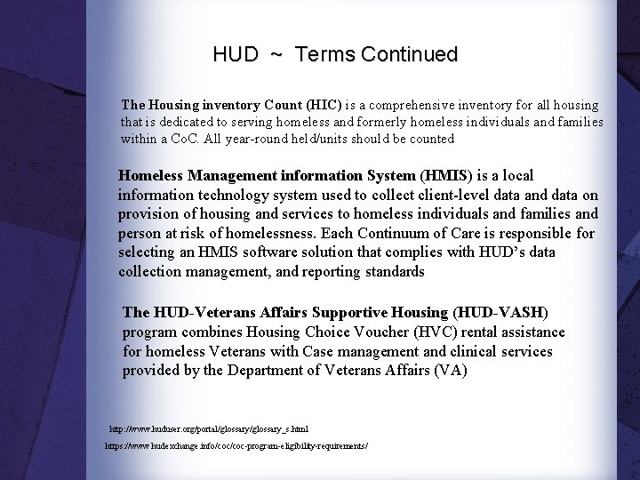 HUD ~ Terms Continued The Housing inventory Count (HIC) is a comprehensive inventory for