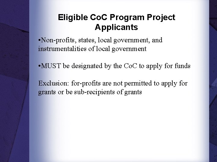 Eligible Co. C Program Project Applicants • Non-profits, states, local government, and instrumentalities of Eligible Co. C Program Project Applicants • Non-profits, states, local government, and instrumentalities of