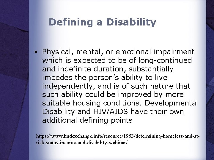 Defining a Disability § Physical, mental, or emotional impairment which is expected to be