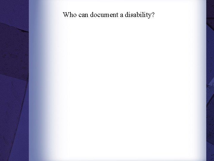 Who can document a disability? 